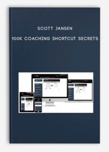 100K Coaching Shortcut Secrets , Scott Jansen