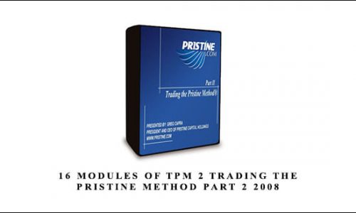 16 Modules of TPM 2 Trading The Pristine Method Part 2 2008 by Greg Capra and Paul Lange