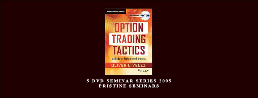 5 DVD Seminar Series 2005 Pristine Seminars by Oliver Velez