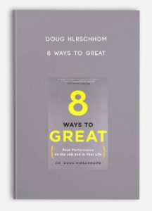 8 Ways to Great, Doug Hlrschhom