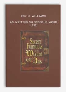 Ad Writing 101 Video 10 Word List, Roy H. Williams