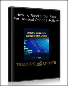 Alphashark, How To Read Order Flow For Unusual Options Activity, Alphashark - How To Read Order Flow For Unusual Options Activity