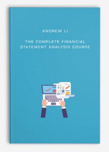 Andrew Li , The Complete Financial Statement Analysis Course