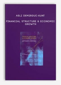 Asli Demirguc-Kunt , Financial Structure & Economic Growth