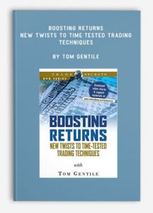 Boosting Returns - New Twists to Time-Tested Trading Techniques, Tom Gentile, Boosting Returns - New Twists to Time-Tested Trading Techniques by Tom Gentile