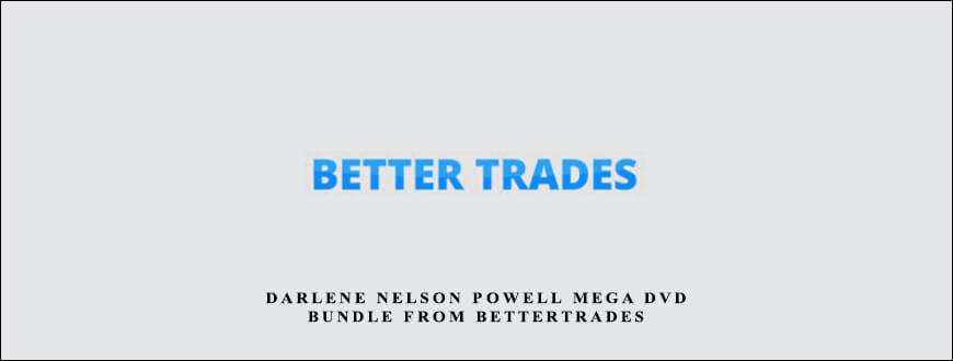 Darlene-NelsDarlene Nelson Powell MEGA DVD BUNDLE From BetterTradeson-Powell-MEGA-DVD-BUNDLE-From-BetterTrades