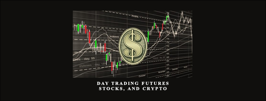 Day Trading Futures, Stocks, and Crypto