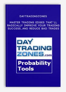 Daytradingzones , Master Trading Edges That’ll Radically Improve Your Trading Success…And Reduce Bad Trades