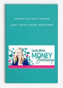 Denise Duffield-Thomas - Lucky Bitch Money Bootcamp