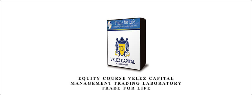 Equity Course Velez Capital Management Trading Laboratory Trade for life (Day 1-5) 2009