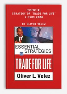 Essential Strategy of "Trade For Life" - 2 DVDs 2008 , Oliver Velez, Essential Strategy of "Trade For Life" - 2 DVDs 2008 by Oliver Velez