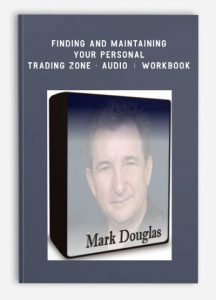 Finding and Maintaining Your Personal Trading Zone , Audio + Workbook, Finding and Maintaining Your Personal Trading Zone - Audio + Workbook