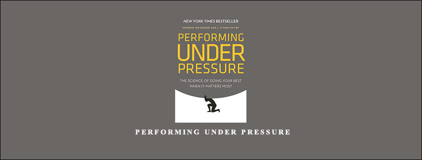 Hendrie-Weisinger-J.-P.-Pawliw-Fry-–-Performing-Under-Pressure-Enroll