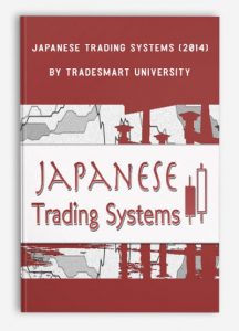 Japanese Trading Systems (2014), TradeSmart University, Japanese Trading Systems (2014) by TradeSmart University