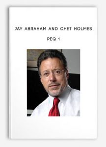  Jay Abraham and Chet Holmes – PEQ 1