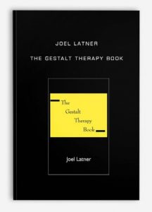 Joel Latner - The Gestalt Therapy Book