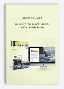 John Sonmez - 10 Ways to Make Money with Your Blog