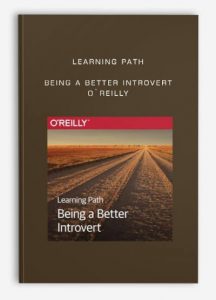 Learning Path : Being a Better Introvert O`Reilly
