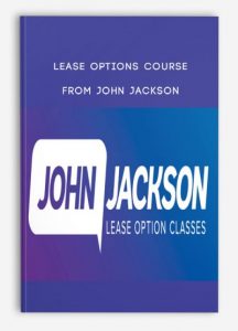John Jackson, Lease Options Course, Lease Options Course from John Jackson