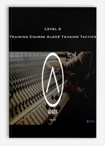 Training Course AlgoX Trading Tactics Level 3, AlgoX Trading Tactics, Training Course AlgoX Trading Tactics ,