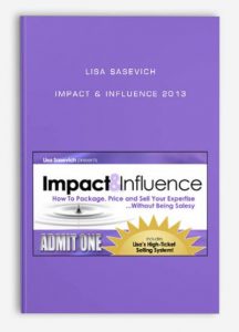Lisa Sasevich - Impact & Influence 2013