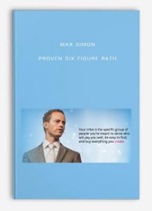 Max Simon - Proven Six Figure Path