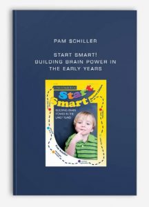 Pam Schiller - Start Smart!: Building Brain Power in the Early Years