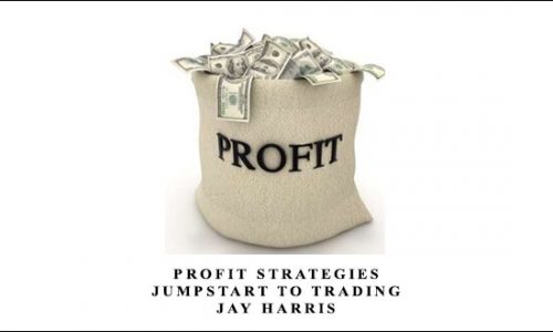Profit Strategies – Jumpstart to Trading – Jay Harris