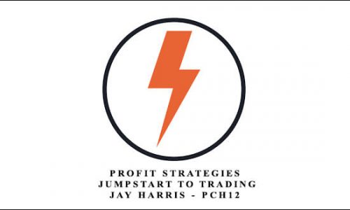Profit Strategies – Jumpstart to Trading – Jay Harris – PCH12