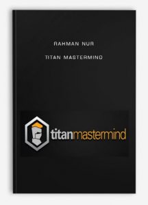 Rahman Nur - Titan Mastermind