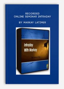 Recorded Online Seminar Intraday, Markay Latimer, Recorded Online Seminar Intraday by Markay Latimer