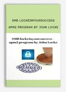 John Locke , SMB , Lockeinyoursuccess – Apm2 Program by John Locke
