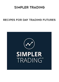 Simpler Trading - Day Trading Recipes, Simpler Trading, Day Trading Recipes