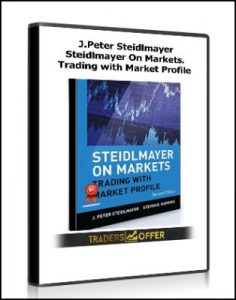 Steidlmayer On Markets. Trading with Market Profile , J.Peter Steidlmayer, Steidlmayer On Markets. Trading with Market Profile by J.Peter Steidlmayer