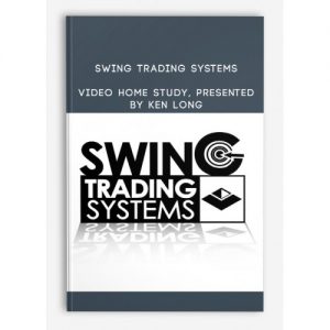 Ken Long, Swing Trading Systems Video Home Study, Presented , 
