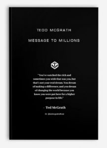Tedd McGrath - Message to Millions