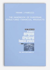 The Handbook of European Structured Financial Products, Frank J.Fabozzi