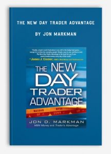 The New Day Trader Advantage ,Jon Markman, The New Day Trader Advantage by Jon Markman