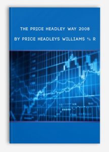 The Price Headley Way 2008 , Price Headleys Williams % R, The Price Headley Way 2008 by Price Headleys Williams % R
