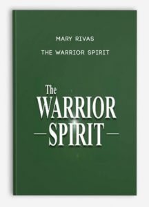 The Warrior Spirit . Mary Rivas