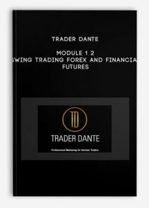 Trader Dante , Module 1 2 Swing Trading Forex and Financial Futures