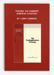 Trading The Connors Windows Strategy , Larry Connors, Trading The Connors Windows Strategy by Larry Connors