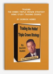 Trading The Hobbs Triple Crown Strategy Home Study Trading Course, Derrick Hobbs, Trading The Hobbs Triple Crown Strategy Home Study Trading Course by Derrick Hobbs