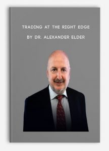 Trading at the Right Edge , Dr. Alexander Elder, Trading at the Right Edge by Dr. Alexander Elder