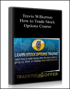 Travis Wilkerson, How to Trade Stock Options Course, Travis Wilkerson - How to Trade Stock Options Course