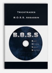 Tricktrades , B.O.S.S. Assassin