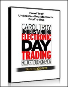 Understanding Electronic DayTrading, Carol Troy, Understanding Electronic DayTrading by Carol Troy