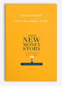 Your New Money Story , David Krueger