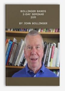 Bollinger Bands - 2-day Seminar - 2011 , John Bollinger, Bollinger Bands - 2-day Seminar - 2011 by John Bollinger