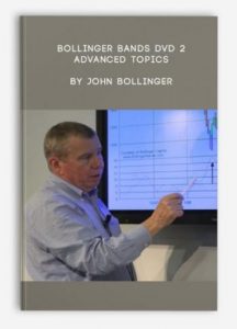 Bollinger Bands DVD 2 - Advanced Topics ,John Bollinger, Bollinger Bands DVD 2 - Advanced Topics by John Bollinger